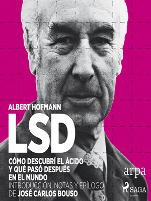cover image of LSD. Cómo descubrí el ácido y qué pasó después en el mundo